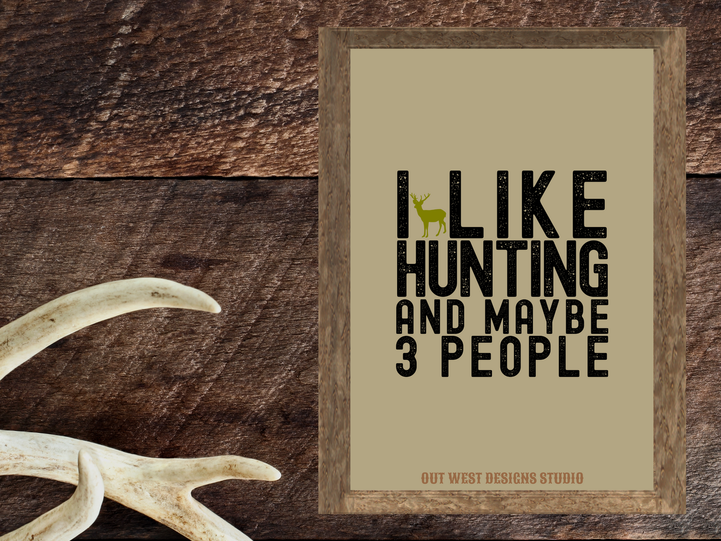 Hunting 'I like hunting + maybe 3 people' camo hunting print - Cabin home decor - deer, buck, duck hunt | Poster wall bedroom, house art