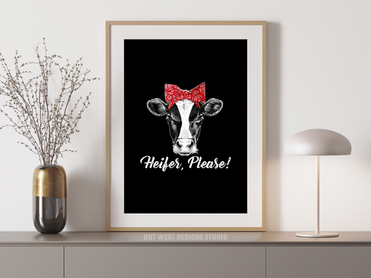 Heifer please cowgirl print black - Western home decor - Retro Poster wall bedroom, hallway, lounge room southern cow calf western art!