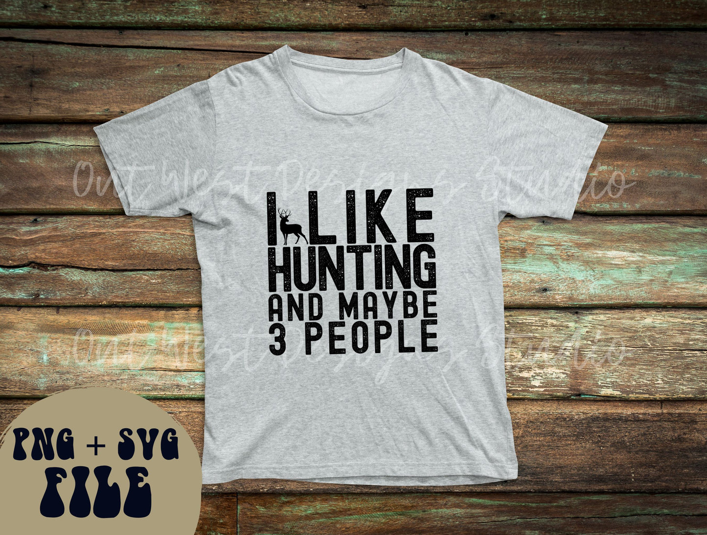 Deer Hunting Country I like hunting T-shirt SVG + PNG, Buck Season Hunter | Sublimation Design instant Downloads | Digital files