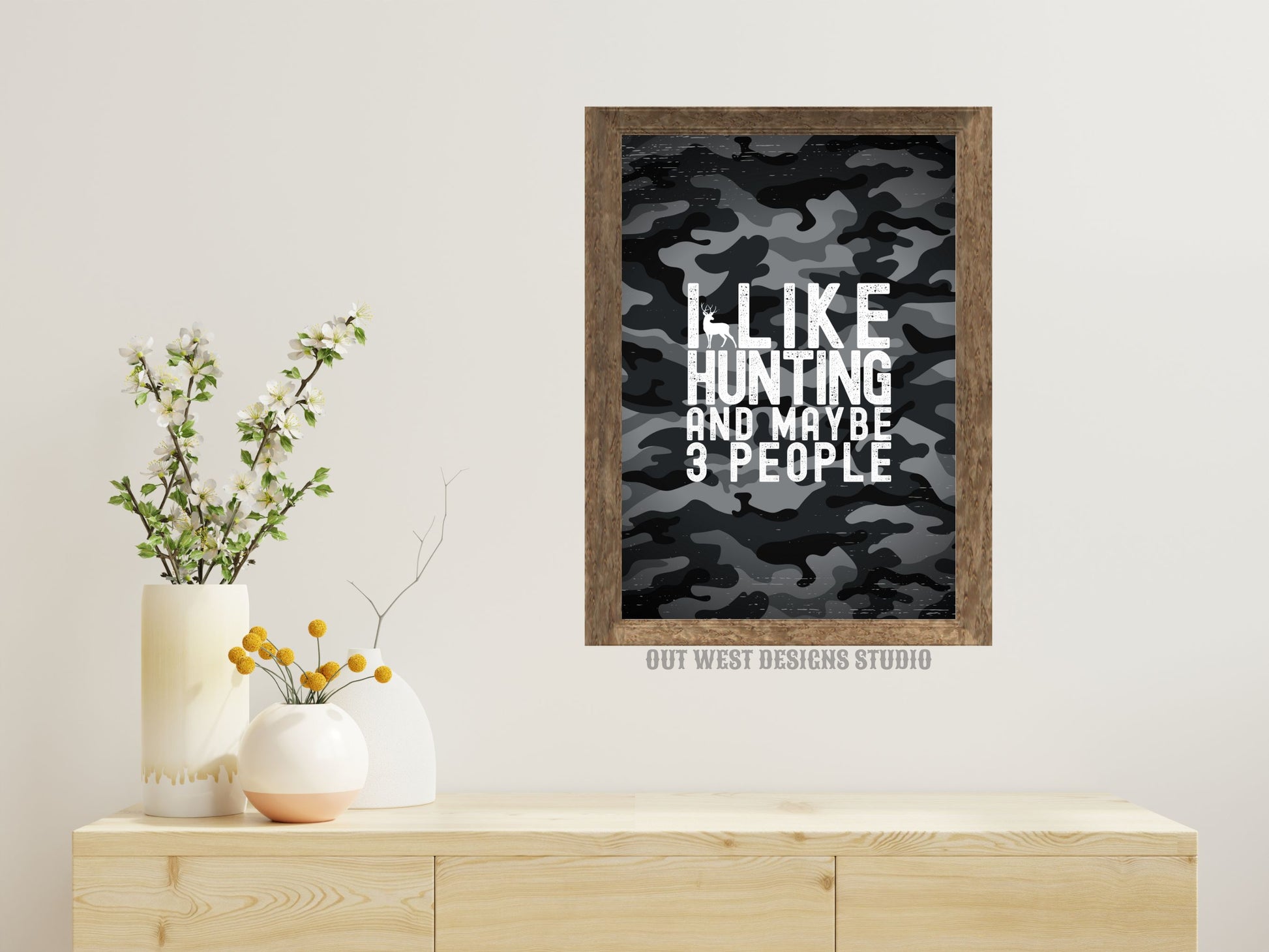 Hunting 'I like hunting + maybe 3 people' camo hunting print - Cabin home decor - deer, buck, duck hunt | Poster wall bedroom, house art