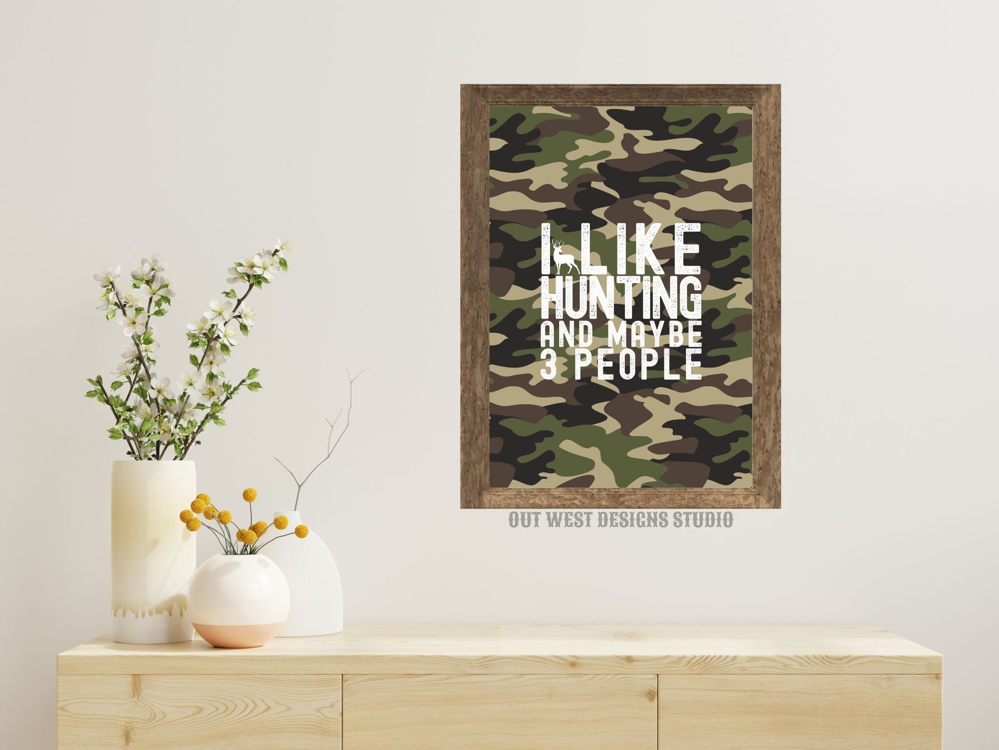 Hunting 'I like hunting + maybe 3 people' camo hunting print - Cabin home decor - deer, buck, duck hunt | Poster wall bedroom, house art