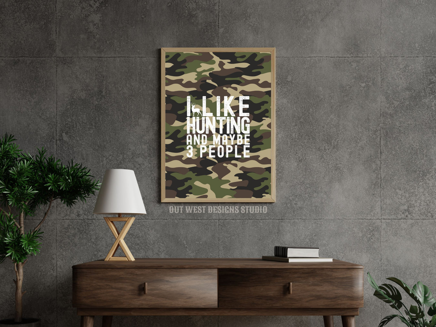 Hunting 'I like hunting + maybe 3 people' camo hunting print - Cabin home decor - deer, buck, duck hunt | Poster wall bedroom, house art