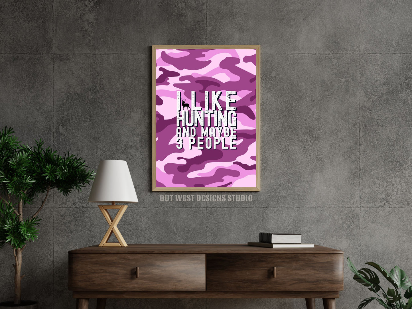 Hunting 'I like hunting + maybe 3 people' camo hunting print - Cabin home decor - deer, buck, duck hunt | Poster wall bedroom, house art