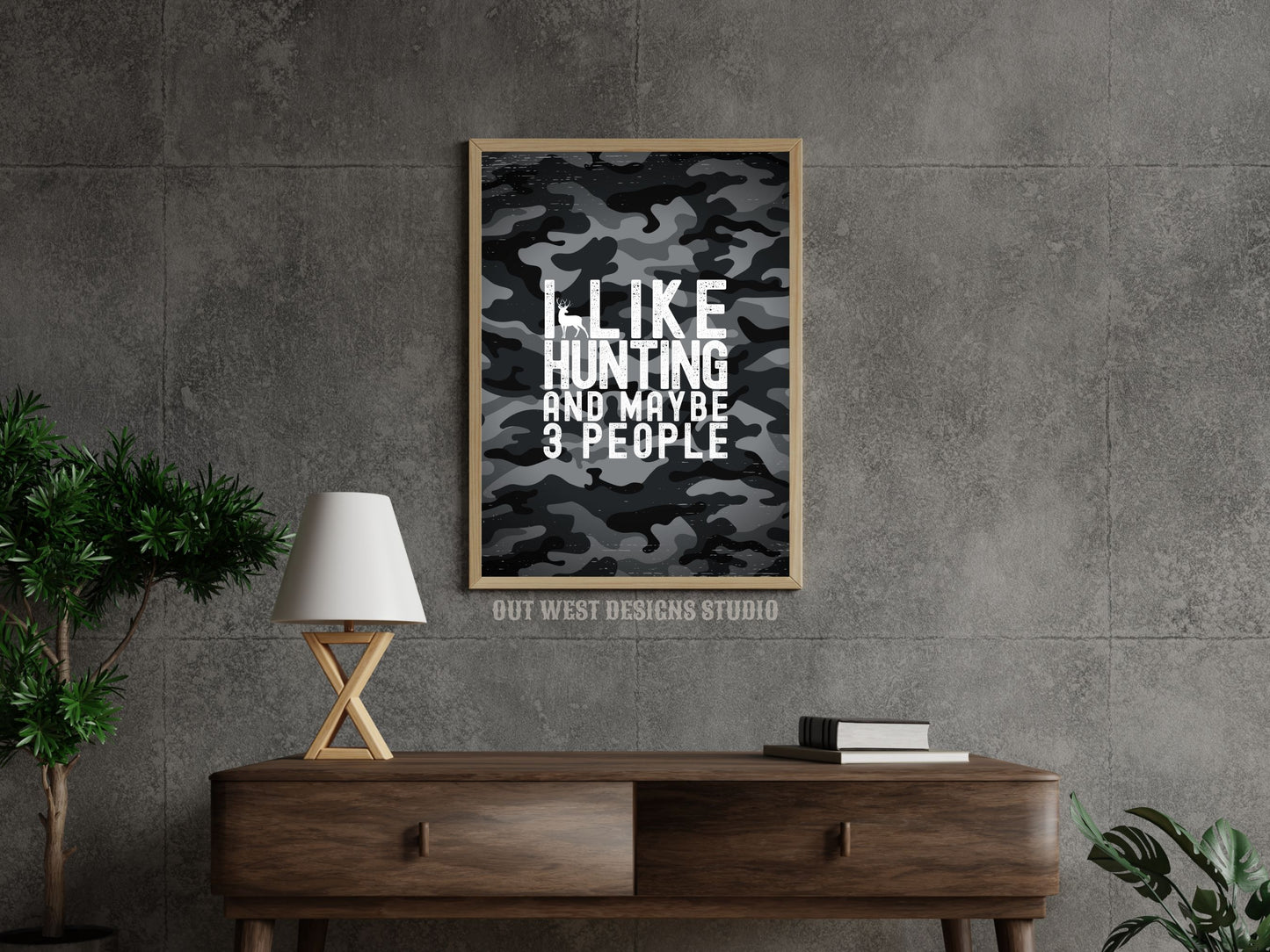 Hunting 'I like hunting + maybe 3 people' camo hunting print - Cabin home decor - deer, buck, duck hunt | Poster wall bedroom, house art