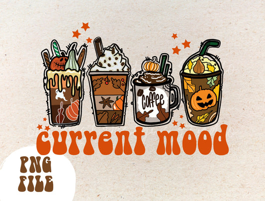 Fall Coffee Drink Png,Christmas Sublimation Designs, Fall png,Coffee Sublimation Png, Halloween Drink Design, Current Mood Png