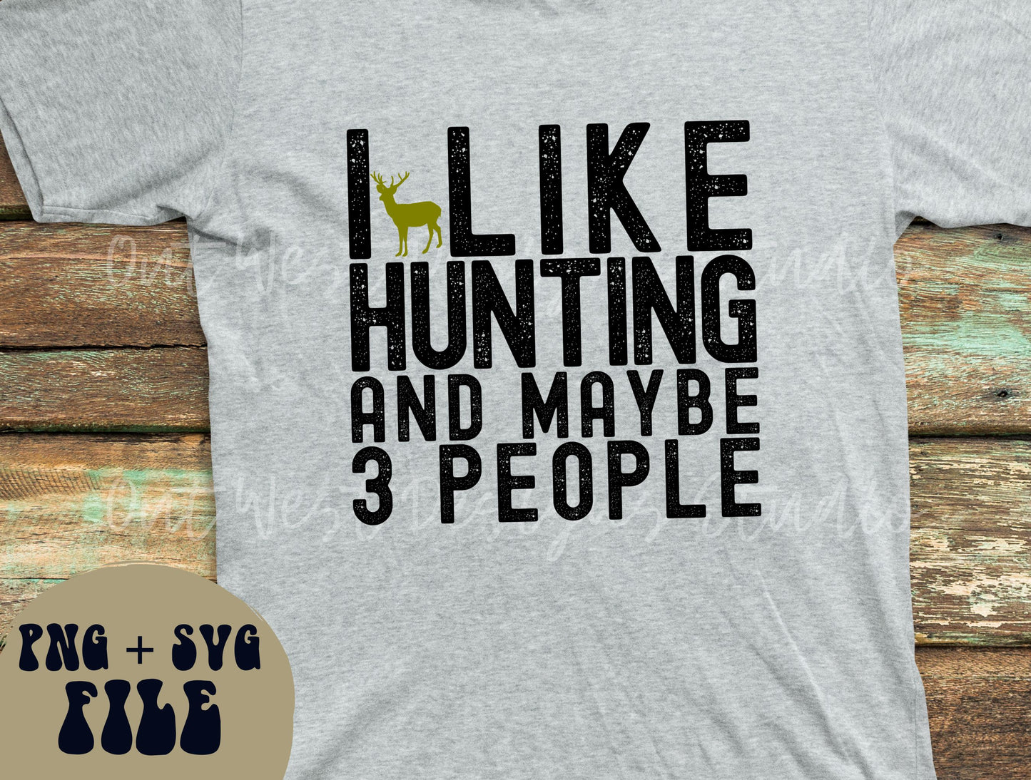 Deer Hunting Country I like hunting T-shirt SVG + PNG, Buck Season Hunter | Sublimation Design instant Downloads | Digital files